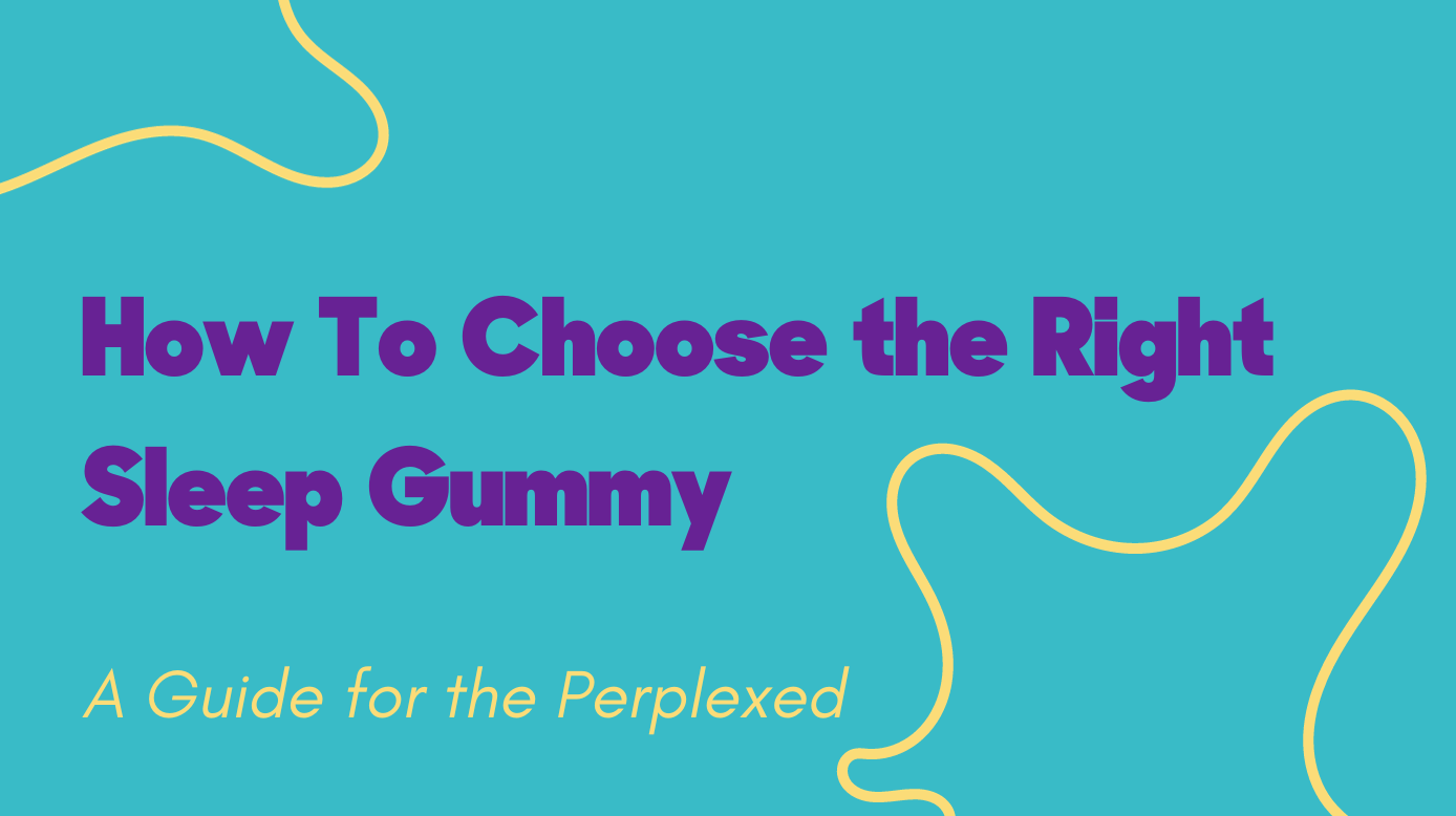 How to choose right sleep gummy